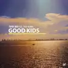 Tipsy Kid - Good Kids (feat. Kris Robin) - Single